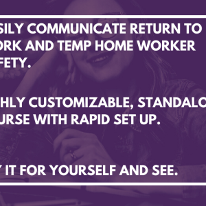 Effective communication for the safety of return workers and temporary home workers.